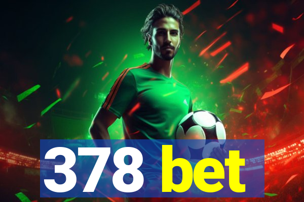 378 bet